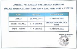 JADWAL PELAYANAN KALURAHAN SEMUGIH DALAM RANGKA LIBUR HARI RAYA IDUL FITRI 1443 H / 2O22 M